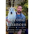 thumbnail image 2 of Second Chances: A Marine, His Dog, and Finding Redemption, (Paperback), 2 of 2