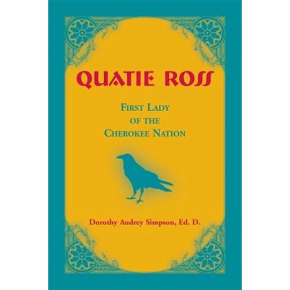 Quatie Ross: First Lady of the Cherokee Nation (Paperback)