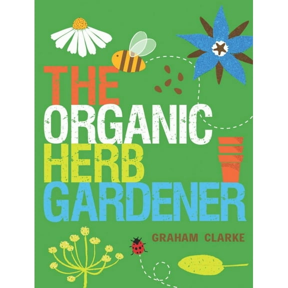 The Organic Herb Gardener (Paperback)
