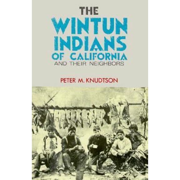 Pre-Owned Wintun Indians of California and Their Neighbors (American Indian Map-book Series) (Paperback) 087961062X 9780879610623
