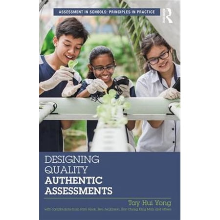 Pre-Owned Assessment in Schools: Principles in Practice: Designing Quality Authentic Assessments (Paperback)