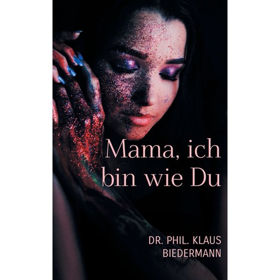 Mama, ich bin wie Du, (Paperback)