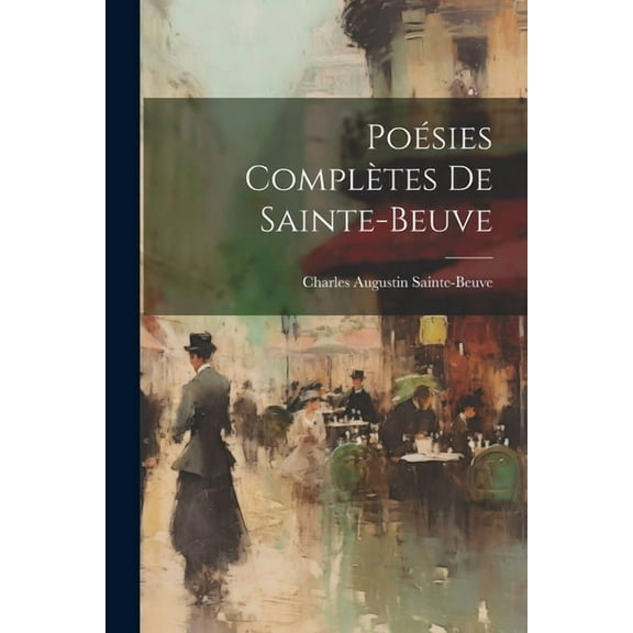 Poésies Complètes De Sainte-Beuve (Paperback)