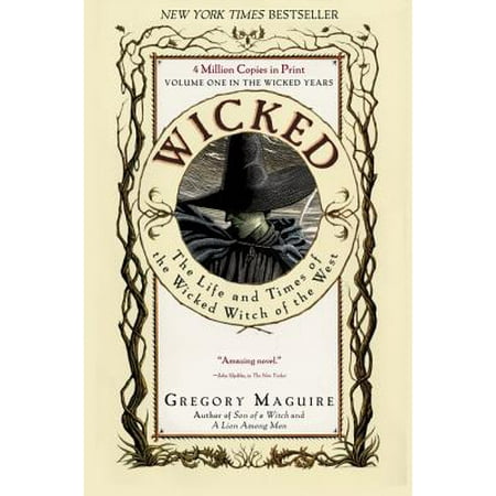 Wicked : The Life and Times of the Wicked Witch of the