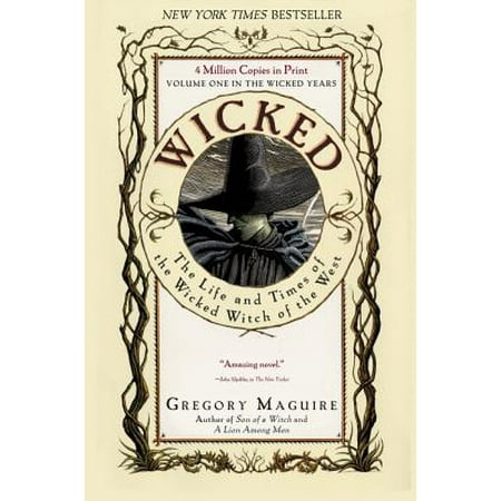 - Wicked : The Life and Times of the Wicked Witch of the West