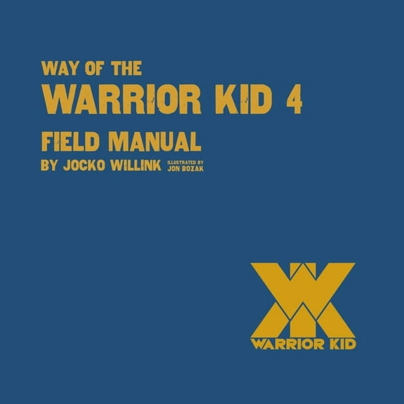 Way of the Warrior Kid: Way of the Warrior Kid 4: Field Manual (Series #4) (Paperback)