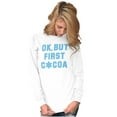 thumbnail image 4 of Snowflake Ok But First Hot Cocoa Long Sleeve TShirt Men Women Brisco Brands X, 4 of 6