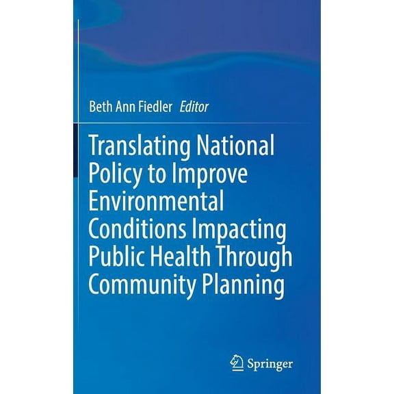 Translating National Policy to Improve Environmental Conditions Impacting Public Health Through Community Planning, (Hardcover)