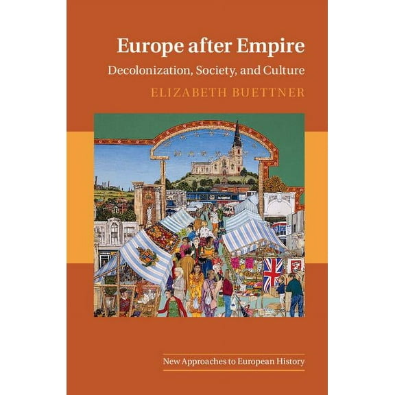 New Approaches to European History Europe after Empire, Book 51, (Paperback)
