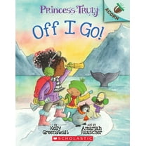 Princess Truly Off I Go!: An Acorn Book (Princess Truly #2), Book 2, (Paperback)