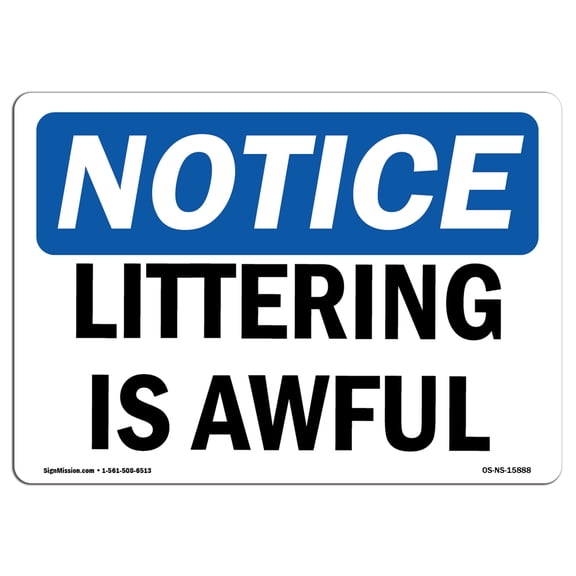 OSHA Notice Sign - NOTICE Littering Is Awful |  Aluminum Sign | Protect Your Business, Construction Site, Warehouse & Shop Area |  Made in the USA