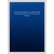 Accident Prevention on Board Ship At Sea and in Port