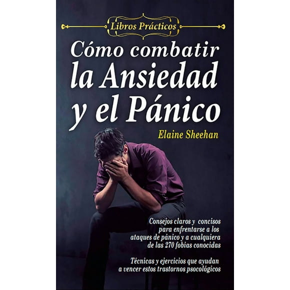 Cómo combatir la ansiedad y el pánico