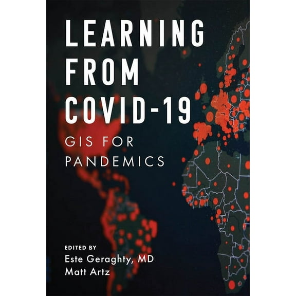 Applying GIS Learning from Covid-19: GIS for Pandemics, Book 8, (Paperback)