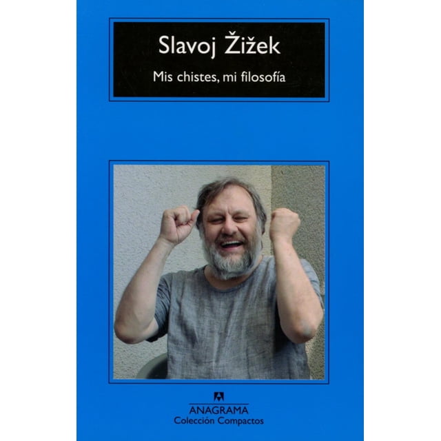 MIS CHISTES MI FILOSOFIA ANAGRAMA SLAVOJ ZIZEK