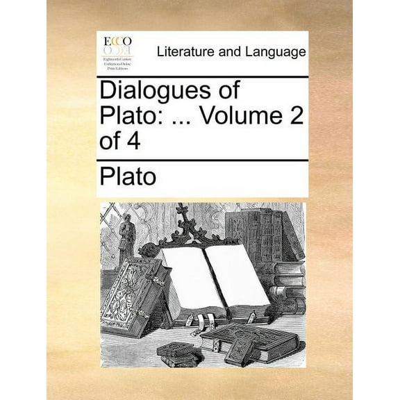 Dialogues of Plato: Volume 2 of 4, (Paperback)