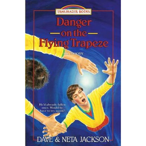 Pre-Owned Danger on the Flying Trapeze Neta Jackson,Dave Jackson (Paperback)