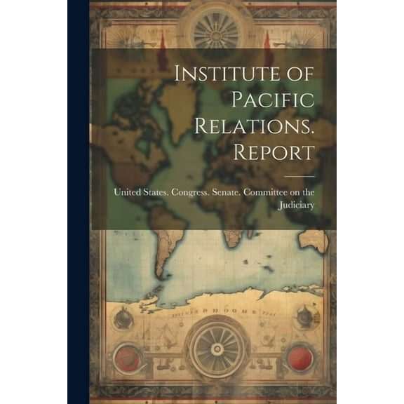 Institute of Pacific Relations. Report (Paperback)