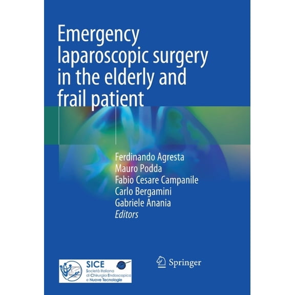 Emergency Laparoscopic Surgery in the Elderly and Frail Patient, (Paperback)
