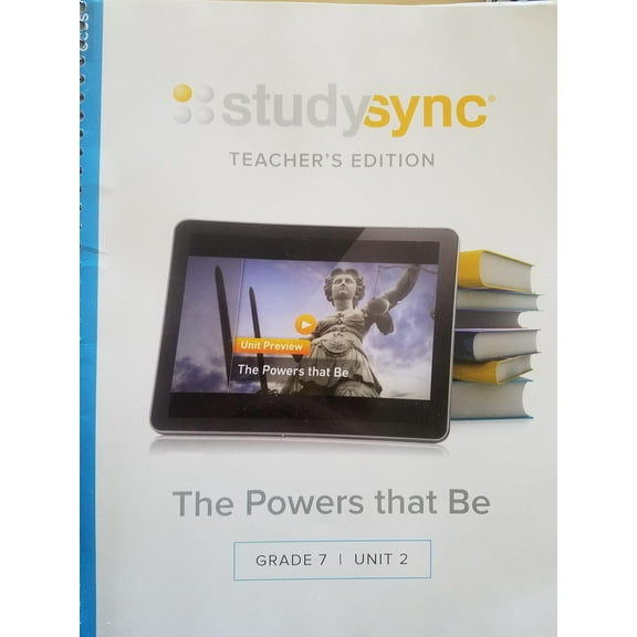 StudySync; The Powers that Be, Grade 7 Unit 2, Teacher's Edition CCSS, 9781944695095, 1944695095
