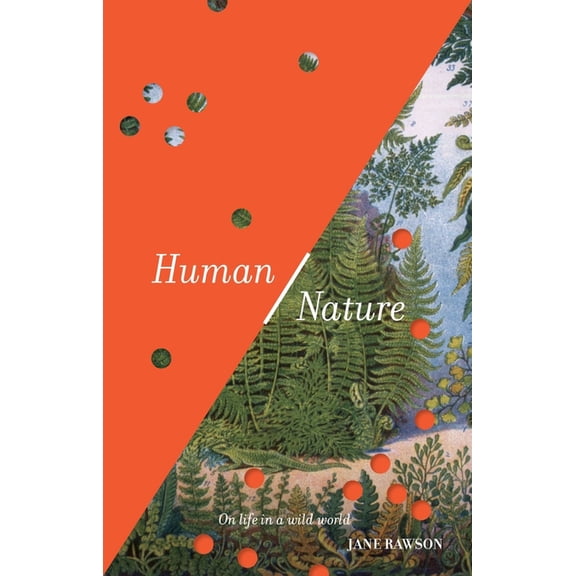 Human/Nature: On life in a wild world, (Paperback)