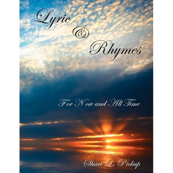Lyric and Rhymes: For Now and All Time (Paperback)