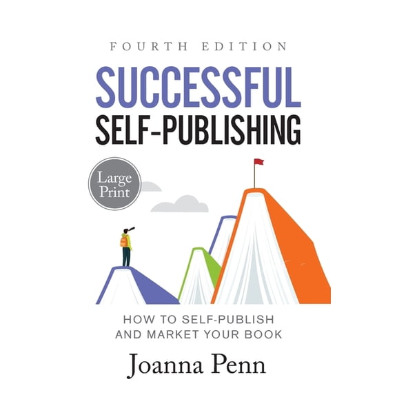 Successful Self-Publishing Large Print: How to Self-Publish and Market Your Book, (Paperback)