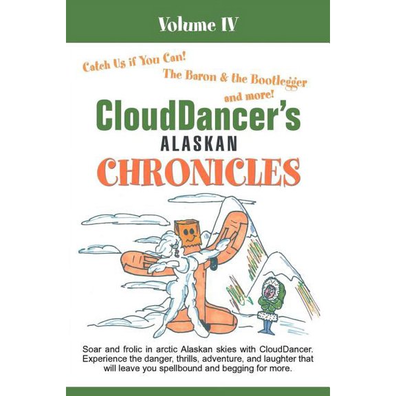 CloudDancer's Alaskan Chronicles Volume IV, (Paperback)
