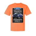 thumbnail image 1 of Wild Bobby, Ford Truck Parking Only Sign Gift for Owners of Ford Trucks, Cars and Trucks, Garment-Dyed Washed Look Short Sleeve Tees, Neon Orange, Small, 1 of 3