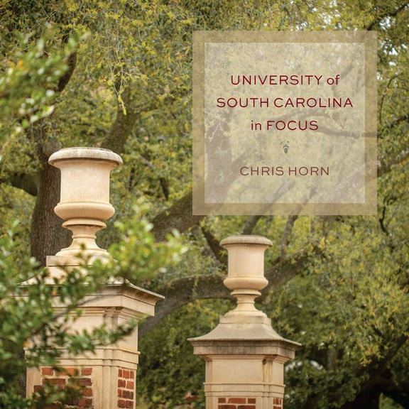 University of South Carolina in Focus, (Hardcover)