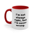thumbnail image 3 of Coworker Gifts Two-Tone 11oz Mug I'm not always right, but I'm never wrong., 3 of 4