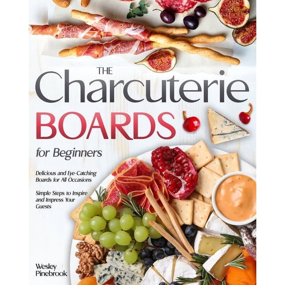 The Charcuterie Boards for Beginners (Paperback)