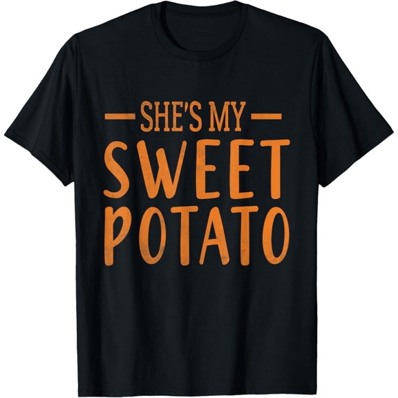 She's My Sweet Potato Tee - I YAM I YAM Couple's Matching T-ShirtMen and women can wear, black T-shirts, gifts. Age: M,L，XL 2XL, 3XL, 481XL