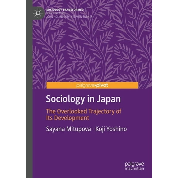 Sociology Transformed Sociology in Japan: The Overlooked Trajectory of Its Development, (Hardcover)