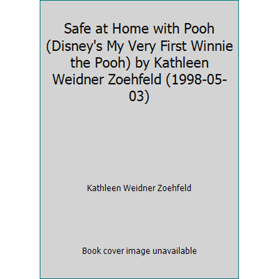 Pre-Owned Safe at Home with Pooh (Disney's My Very First Winnie the Pooh) by Kathleen Weidner Zoehfeld (1998-05-03) (Hardcover) 0717288676 9780717288670