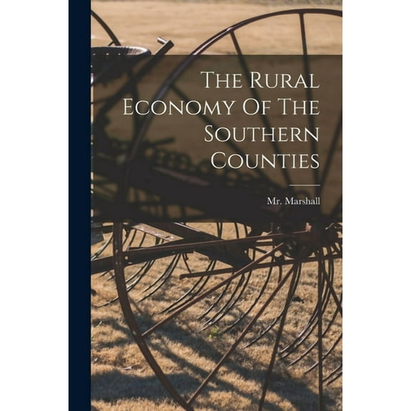 The Rural Economy Of The Southern Counties (Paperback)