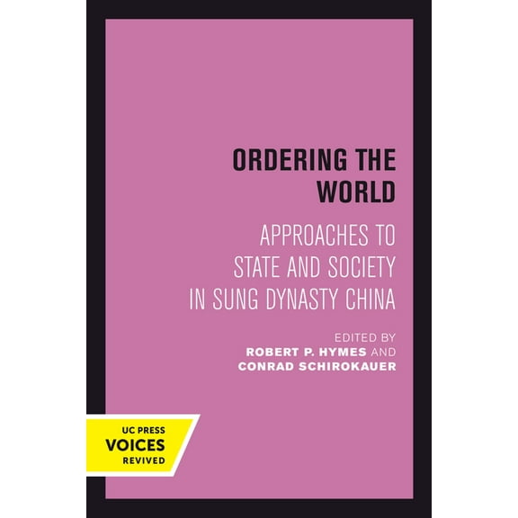 Studies on China Ordering the World: Approaches to State and Society in Sung Dynasty China Volume 16, Book 16, (Paperback)