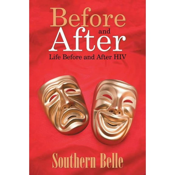 Before and After : Life Before and After HIV