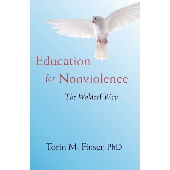 Education for Nonviolence: The Waldorf Way (Paperback)