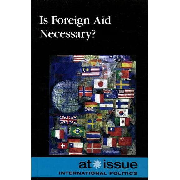 At Issue Is Foreign Aid Necessary?, (Paperback)