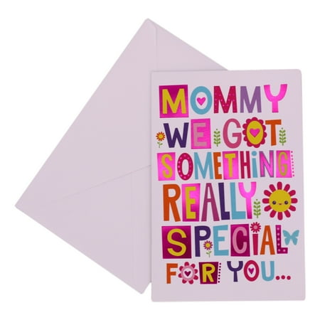 Mommy we got something really special for you...