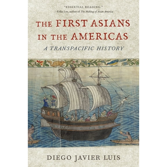 The First Asians in the Americas: A Transpacific History, (Paperback)