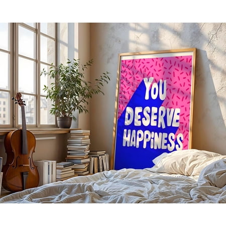 You Deserve Happiness Art Print Pink And Blue Motivational Quote Poster Retro Preppy Wall Decor Vibrant Dopamine Decor Affirmation Art