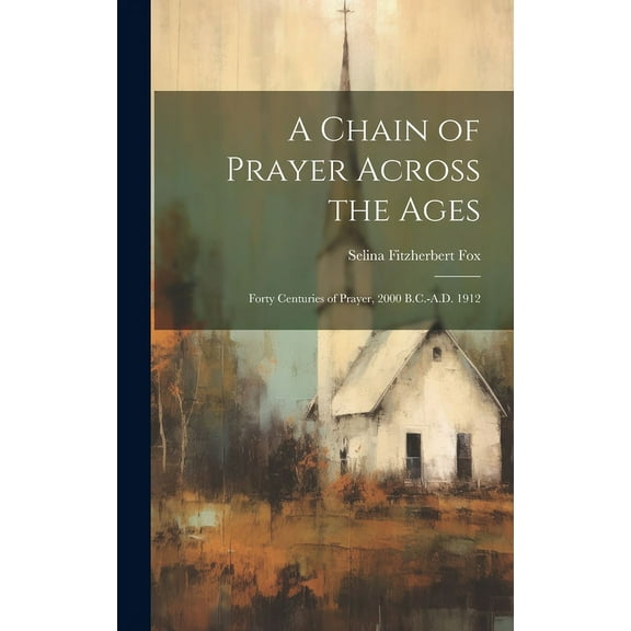 A Chain of Prayer Across the Ages (Hardcover)