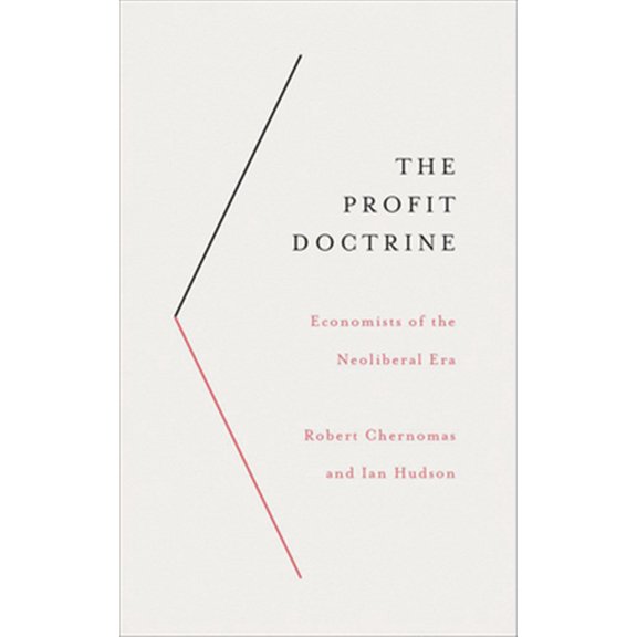 Pre-Owned The Profit Doctrine : Economists of the Neoliberal Era (Hardcover)
