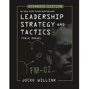 Leadership Strategy and Tactics: Field Manual Expanded Edition (Hardcover)