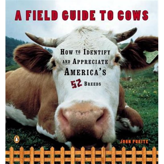 Pre-Owned A Field Guide to Cows: How to Identify and Appreciate America's 52 Breeds (Paperback) 0140273883 9780140273885
