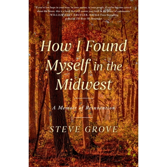 How I Found Myself in the Midwest: A Memoir of Reinvention, (Paperback)