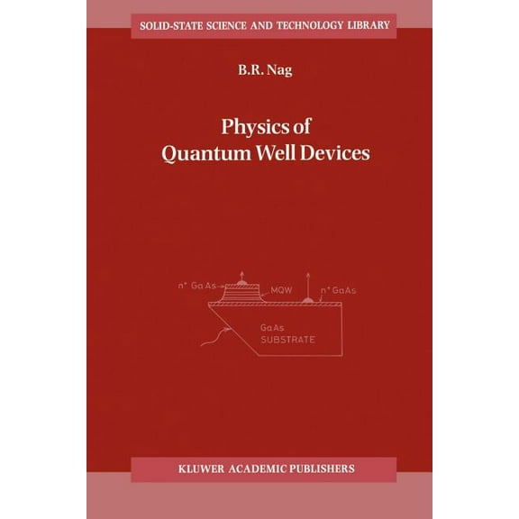 Solid-State Science and Technology Libra Physics of Quantum Well Devices, Book 7, (Paperback)