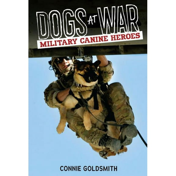 Dogs at War: Military Canine Heroes, (Hardcover)